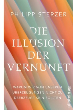 Die Illusion der Vernunft Philipp Sterzer