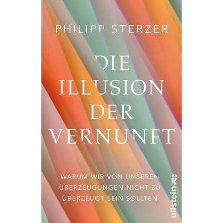 Die Illusion der Vernunft Philipp Sterzer