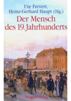 Der Mensch des 19. Jahrhunderts Ute Frevert, Heinz-Gerhard Haupt