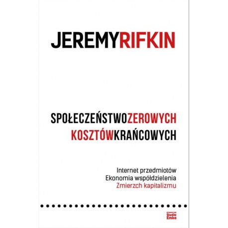 Społeczeństwo zerowych kosztów krańcowych Jeremy Rifkin