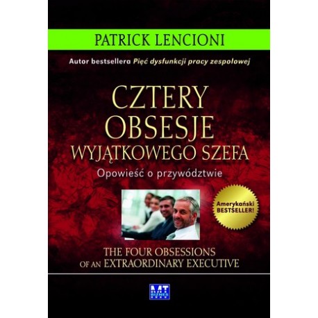 Cztery obsesje wyjątkowego szefa Patrick Lencioni