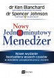 Nowy jednominutowy menedżer dr Ken Blanchard, dr Spencer Johnson