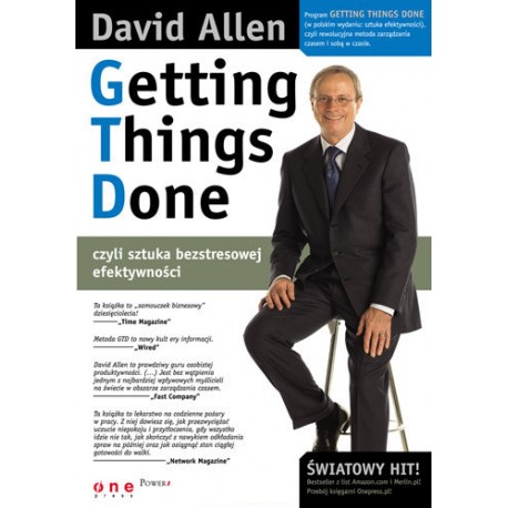 Getting Things Done czyli sztuka bezstresowej efektywności David Allen