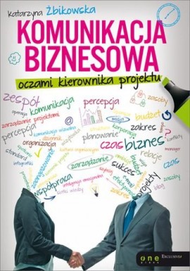 Komunikacja biznesowa oczami kierownika projektu Katarzyna Żbikowska