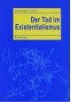 Der Tod im Existentialismus Alexander Lohner