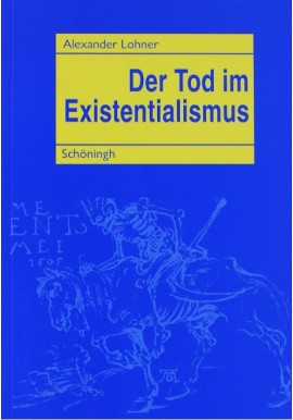 Der Tod im Existentialismus Alexander Lohner