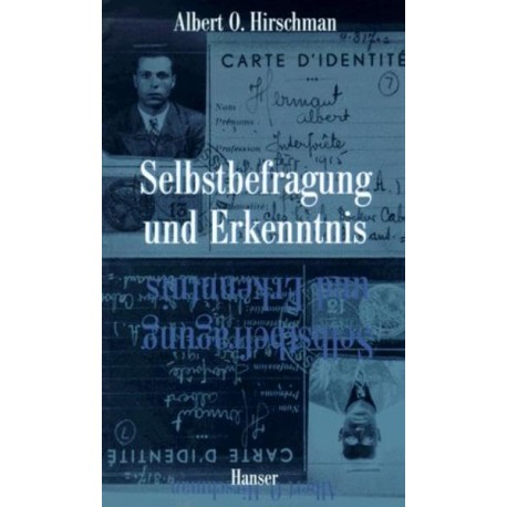 Selbstbefragung und Erkenntnis Albert O. Hirschman