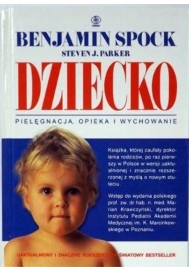 Dziecko Pielęgnacja, opieka i wychowanie Benjamin Spock, Steven J. Parker