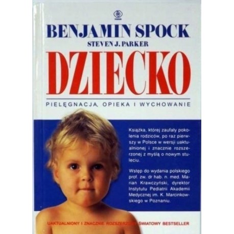 Dziecko Pielęgnacja, opieka i wychowanie Benjamin Spock, Steven J. Parker