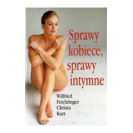 Sprawy kobiece, sprawy intymne Wilfried Feichtinger, Christa Kurt