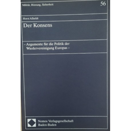 Der Konsens Argumente für die Politik der Wiedervereinigung Europas Horst Afheldt