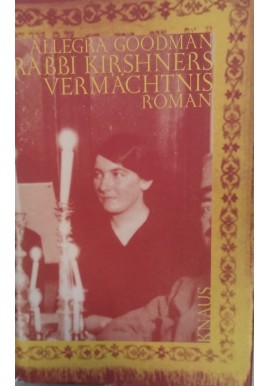 Rabbi Kirshners Vermächtnis Allegra Goodman