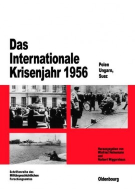 Das Internationale Krisenjahr 1956 Polen, Ungarn, Suez