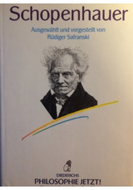 Schopenhauer Ausgewählt und vorgestellt von Rüdiger Safranski