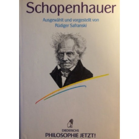 Schopenhauer Ausgewählt und vorgestellt von Rüdiger Safranski