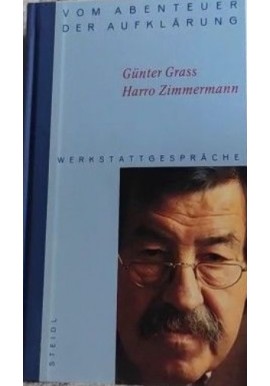 Vom Abenteuer der Aufklärung: Werkstattgespräche Günter Grass, Harro Zimmermann