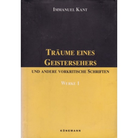 Träume eines Geistersehers und andere vorkritische Schriften Werke 1 Immanuel Kant