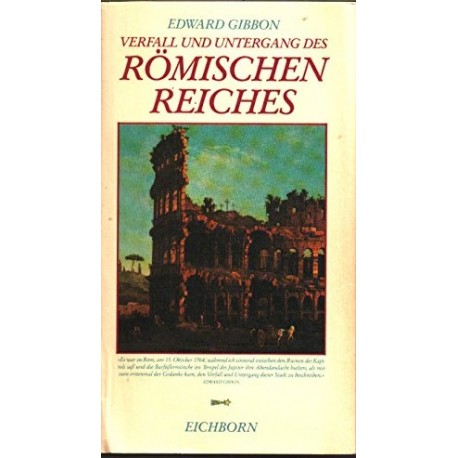 Verfall und Untergang des Römischen Reiches Edward Gibbon