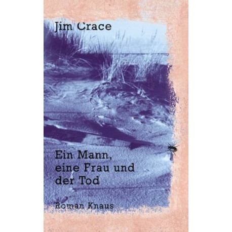 Ein Mann, eine Frau und der Tod Jim Crace