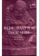 Rede, dass ich dich sehe. Ein Germanist als Zeitzeuge Gerhard Kaiser