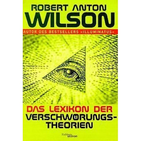 Das Lexikon der Verschwörungstheorien Robert Anton Wilson