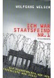 Ich war Staatsfeind Nr. 1 Als Fluchthelfer auf der Todesliste der Stasi Wolfgang Welsch