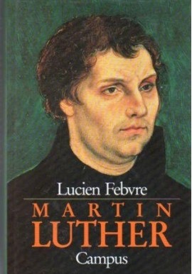 Martin Luther Lucien Febvre