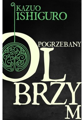 Pogrzebany olbrzym Kazuo Ishiguro