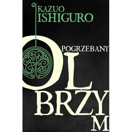 Pogrzebany olbrzym Kazuo Ishiguro