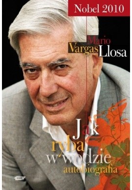 Jak ryba w wodzie Wspomnienia Mario Vargas Llosa