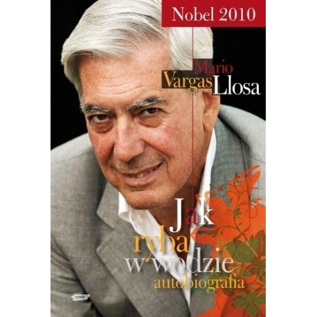 Jak ryba w wodzie Wspomnienia Mario Vargas Llosa