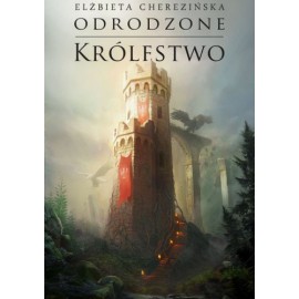 Odrodzone Królestwo Elżbieta Cherezińska