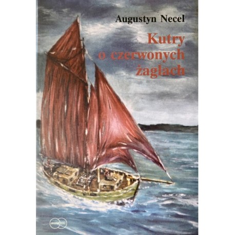 Kutry o czerwonych żaglach Augustyn Necel