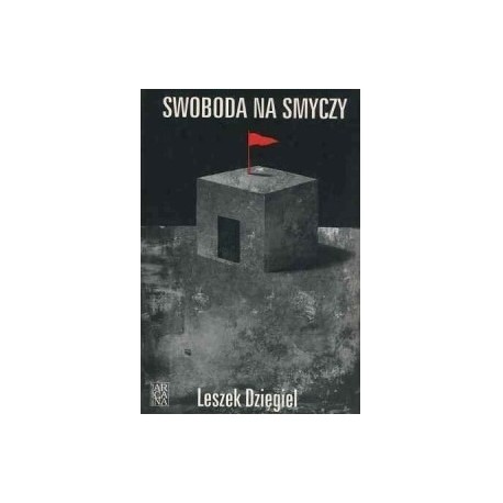 Swoboda na smyczy Leszek Dzięgiel