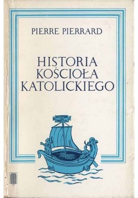 Historia Kościoła katolickiego Pierre Pierrard