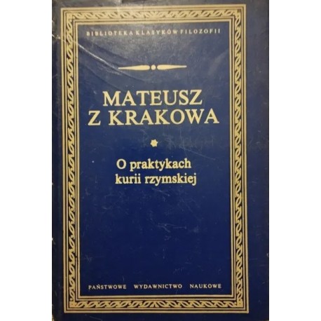 O praktykach kurii rzymskiej Mateusz z Krakowa