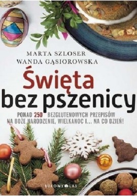 Święta bez pszenicy Marta Szloser, Wanda Gąsiorowska