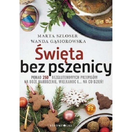 Święta bez pszenicy Marta Szloser, Wanda Gąsiorowska