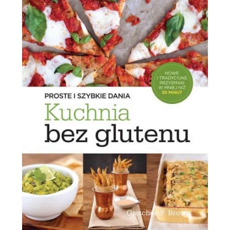 Kuchnia bez glutenu Gretchen F. Brown