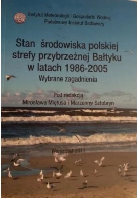 Stan środowiska polskiej strefy przybrzeżnej Bałtyku w latach 1986-2005 Mirosław Miętus, Marzenna Sztobryn (red.)