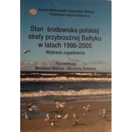 Stan środowiska polskiej strefy przybrzeżnej Bałtyku w latach 1986-2005 Mirosław Miętus, Marzenna Sztobryn (red.)