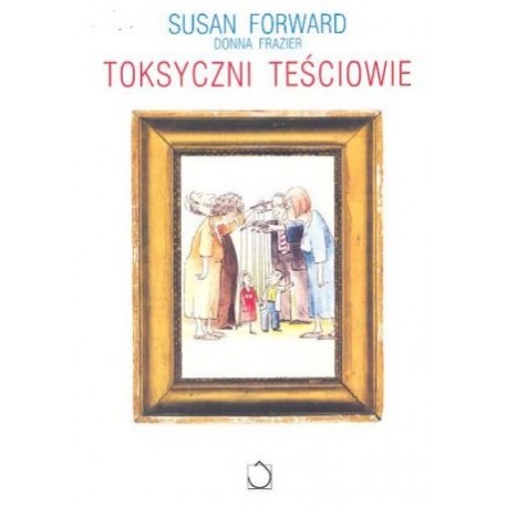 Toksyczni teściowie Susan Forward, Donna Frazier