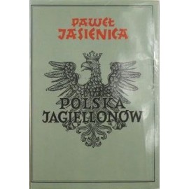 Polska Jagiellonów Paweł Jasienica