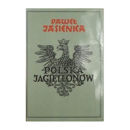 Polska Jagiellonów Paweł Jasienica