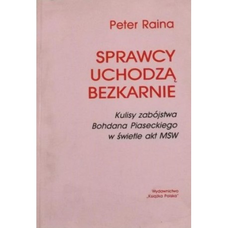 Sprawcy uchodzą bezkarnie Peter Raina