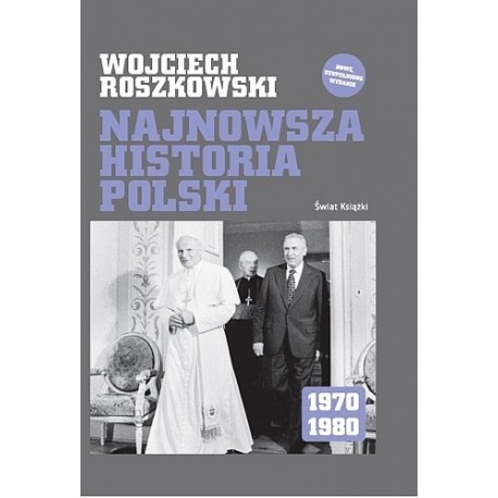 Najnowsza historia Polski 1970-1980 Wojciech Roszkowski