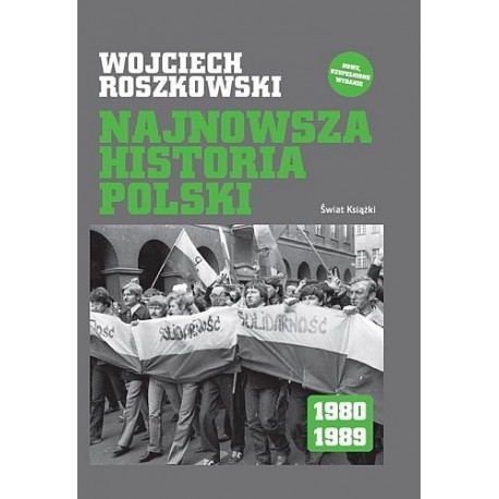 Najnowsza historia Polski 1980-1989 Wojciech Roszkowski