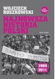 Najnowsza historia Polski 1989-2011 Wojciech Roszkowski