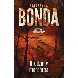 Urodzony morderca Katarzyna Bonda