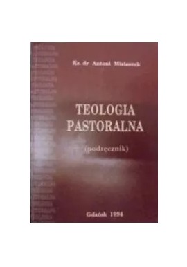 Teologia pastoralna Ks. dr Antoni Misiaszek